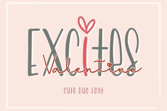 Excites Valentine Duo: A Versatile Font Pair for Creative Expression